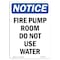Signmission OSHA Notice, 7" Height, Fire Pump Room Do Not Use Water Sign, 7" X 5", Portrait OS-NS-D-57-V-12637 - alternate 1